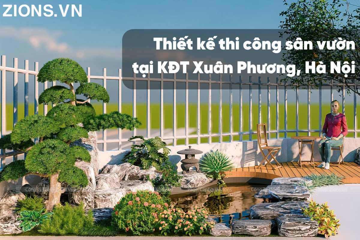 Thiết Kế Thi Công Sân Vườn Biệt Thự Tại KĐT Xuân Phương Thiết Kế Thi Công Sân Vườn Biệt Thự Tại KĐT Xuân Phương
